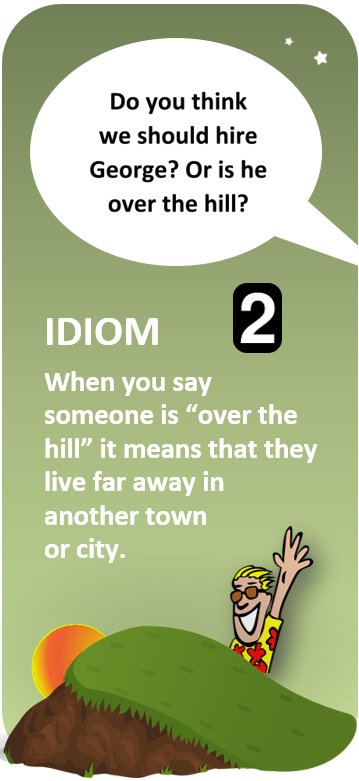 Idiom Quiz over the hill - All Things Topics